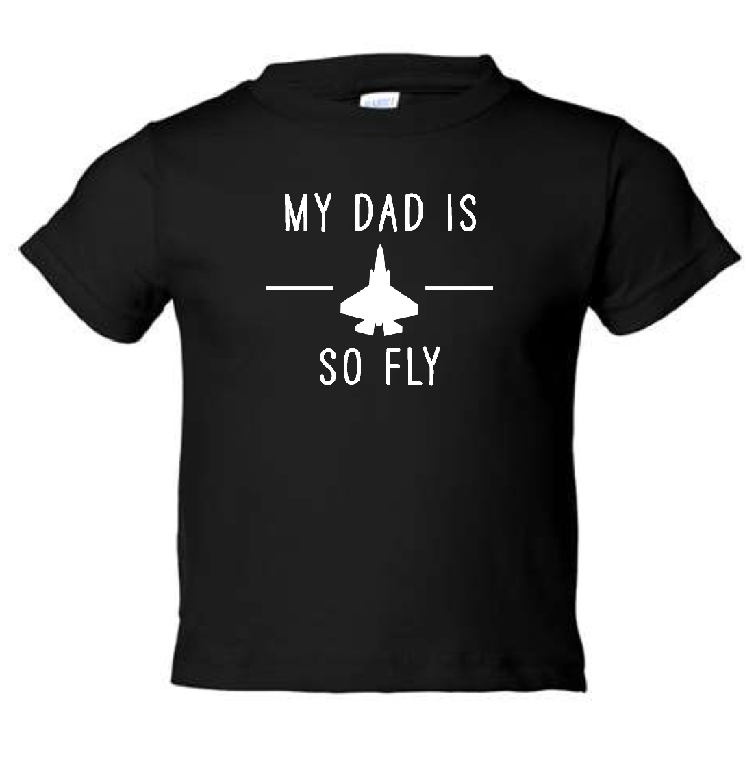 ANY Aircraft 'My (Mom,Dad, etc) Is So Fly' Toddler Tee