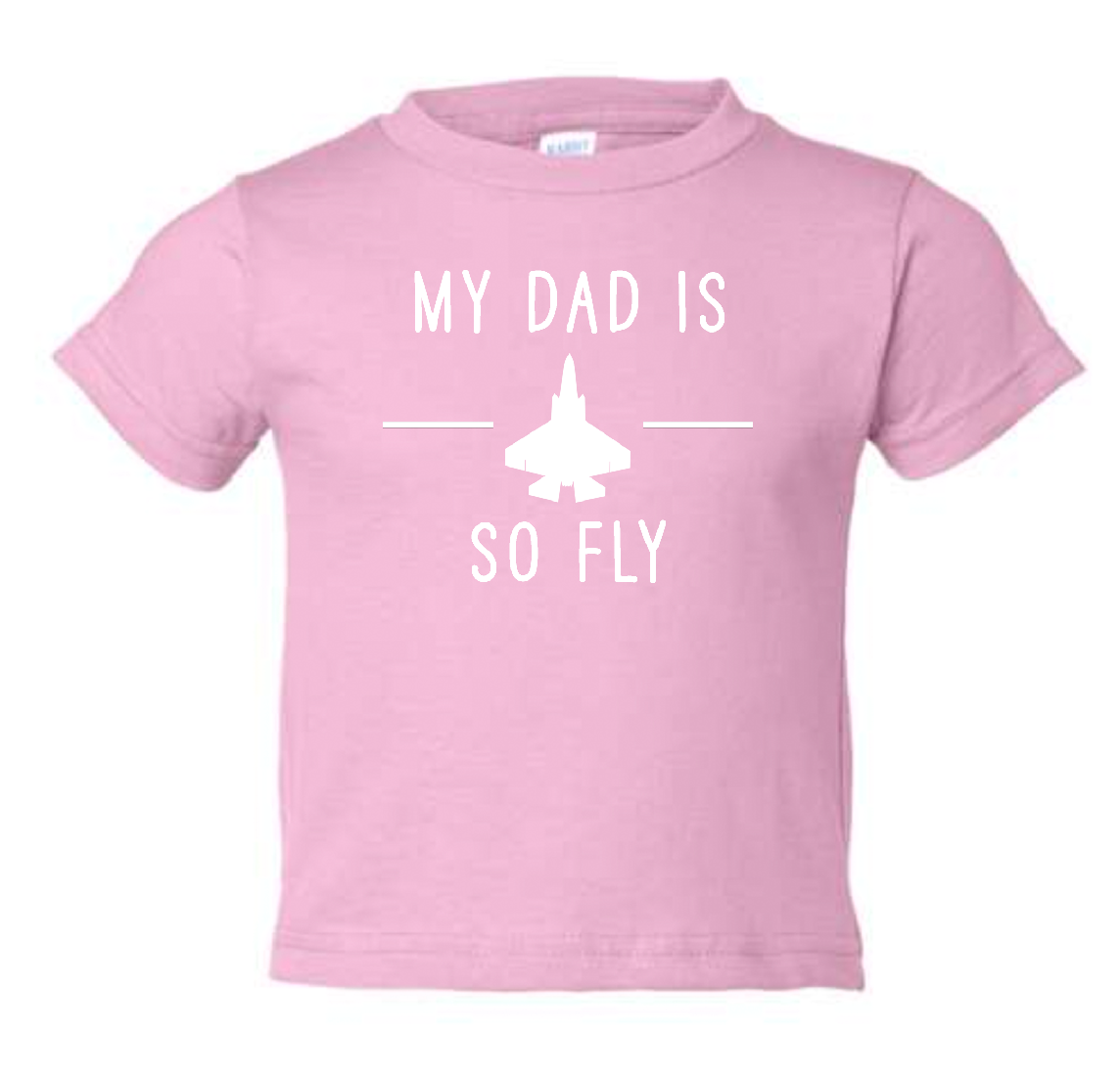 ANY Aircraft 'My (Mom,Dad, etc) Is So Fly' Toddler Tee