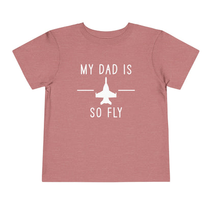 Growler NO pods My dad is so fly Toddler Short Sleeve Tee