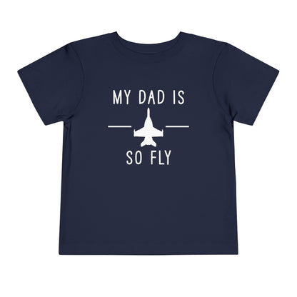 Growler NO pods My dad is so fly Toddler Short Sleeve Tee