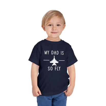 Growler full my dad is so fly Toddler Short Sleeve Tee