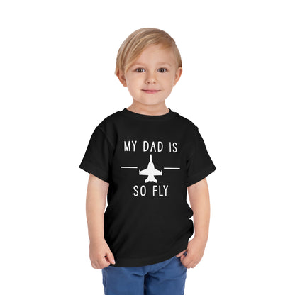 Growler NO pods My dad is so fly Toddler Short Sleeve Tee