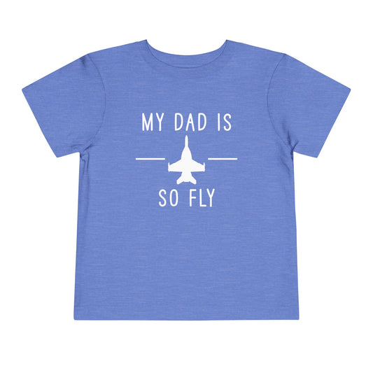 Growler NO pods My dad is so fly Toddler Short Sleeve Tee