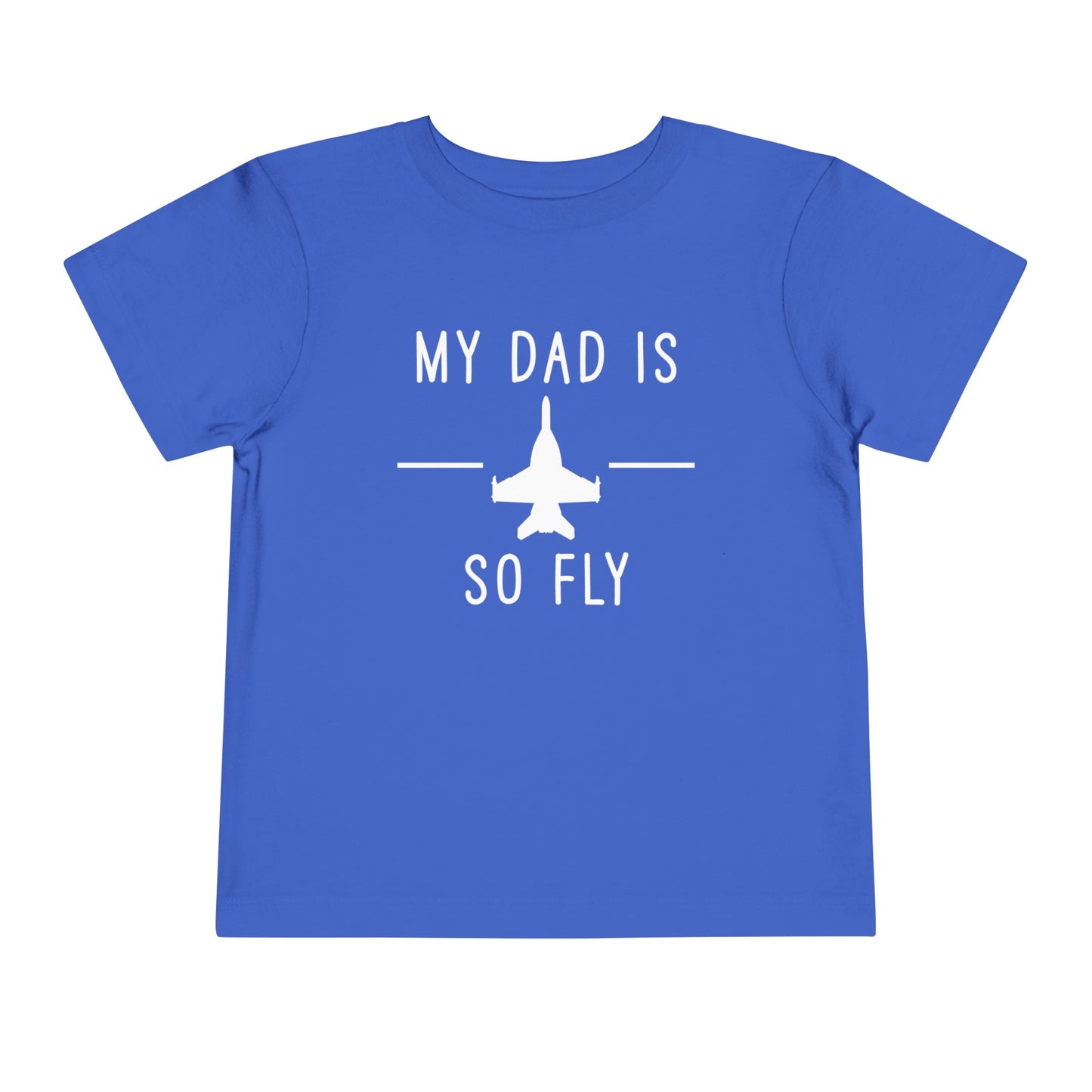 Growler NO pods My dad is so fly Toddler Short Sleeve Tee