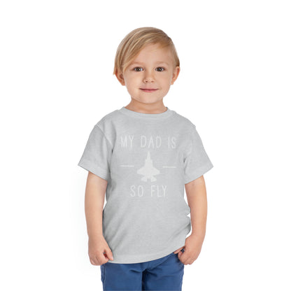 F-35B My Dad is so Fly Toddler Short Sleeve Tee