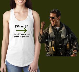'I'm with the HOT guy in the green flight suit' Tank Top