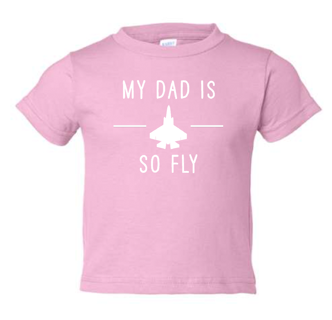 ANY Aircraft 'My (Mom,Dad, etc)  Is So Fly' Toddler Tee