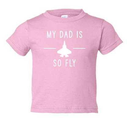 ANY Aircraft 'My (Mom,Dad, etc)  Is So Fly' Toddler Tee